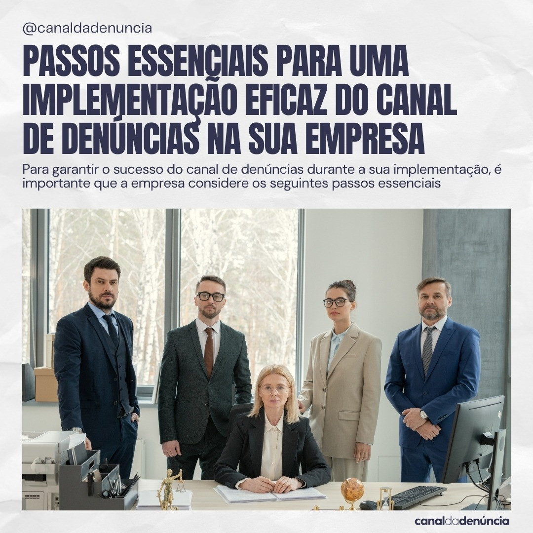 Passos Essenciais para uma Implementação Eficaz do Canal de Denúncias na Empresa